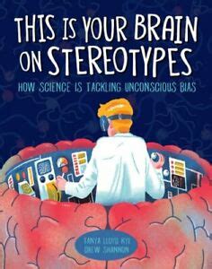 This is your brain on stereotypes : how science is tackling unconscious bias /