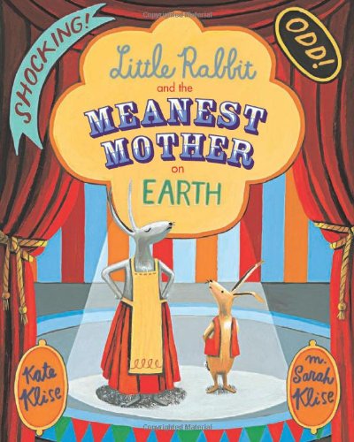 Little Rabbit and The Meanest Mother on Earth
